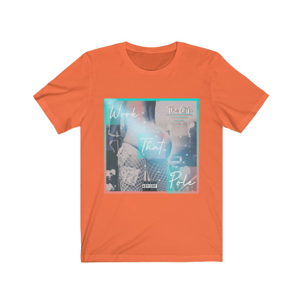 Work That Pole Unisex Jersey Short Sleeve Tee