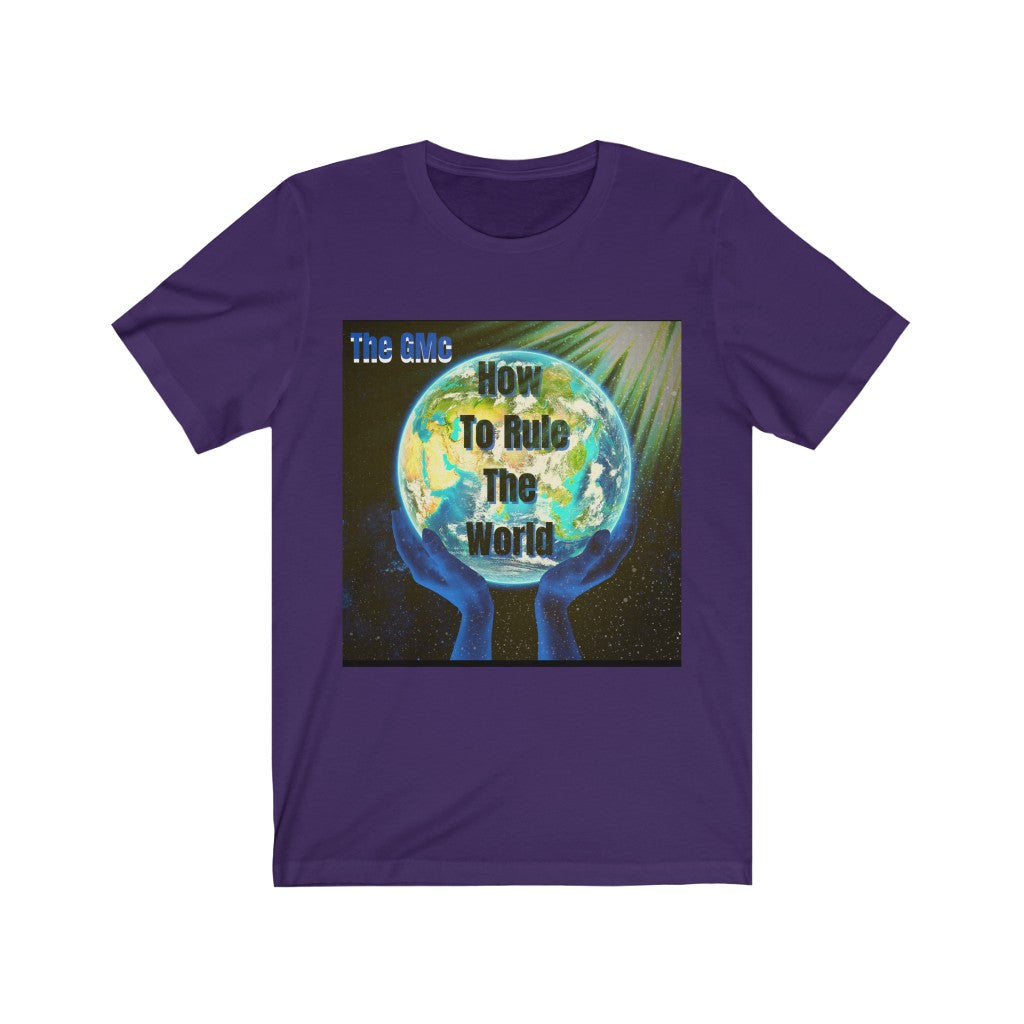 How To Rule The World Unisex Jersey Short Sleeve Tee