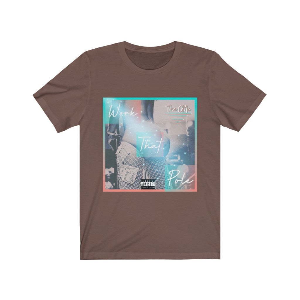 Work That Pole Unisex Jersey Short Sleeve Tee