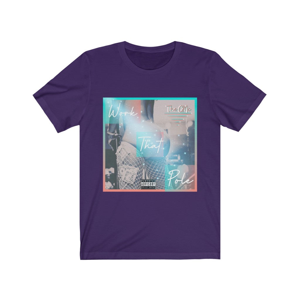 Work That Pole Unisex Jersey Short Sleeve Tee