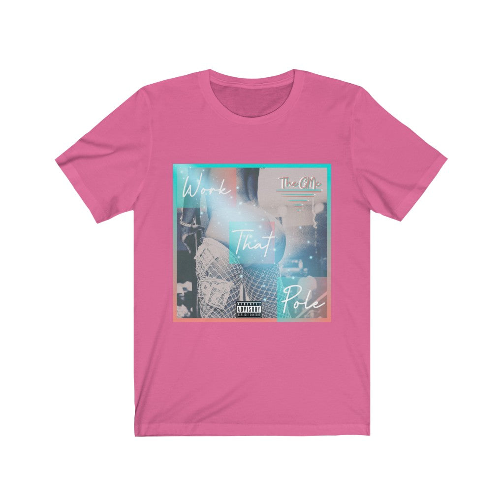 Work That Pole Unisex Jersey Short Sleeve Tee