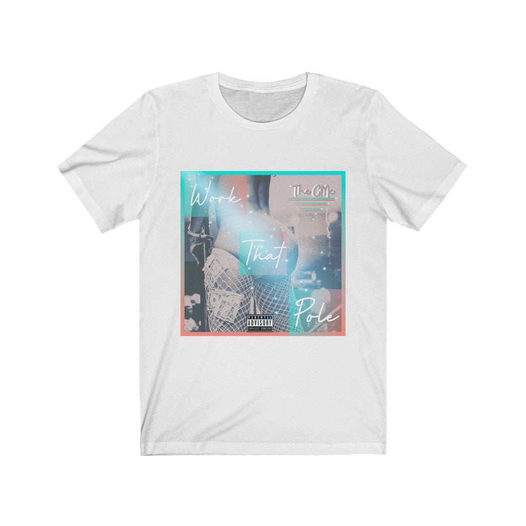Work That Pole Unisex Jersey Short Sleeve Tee