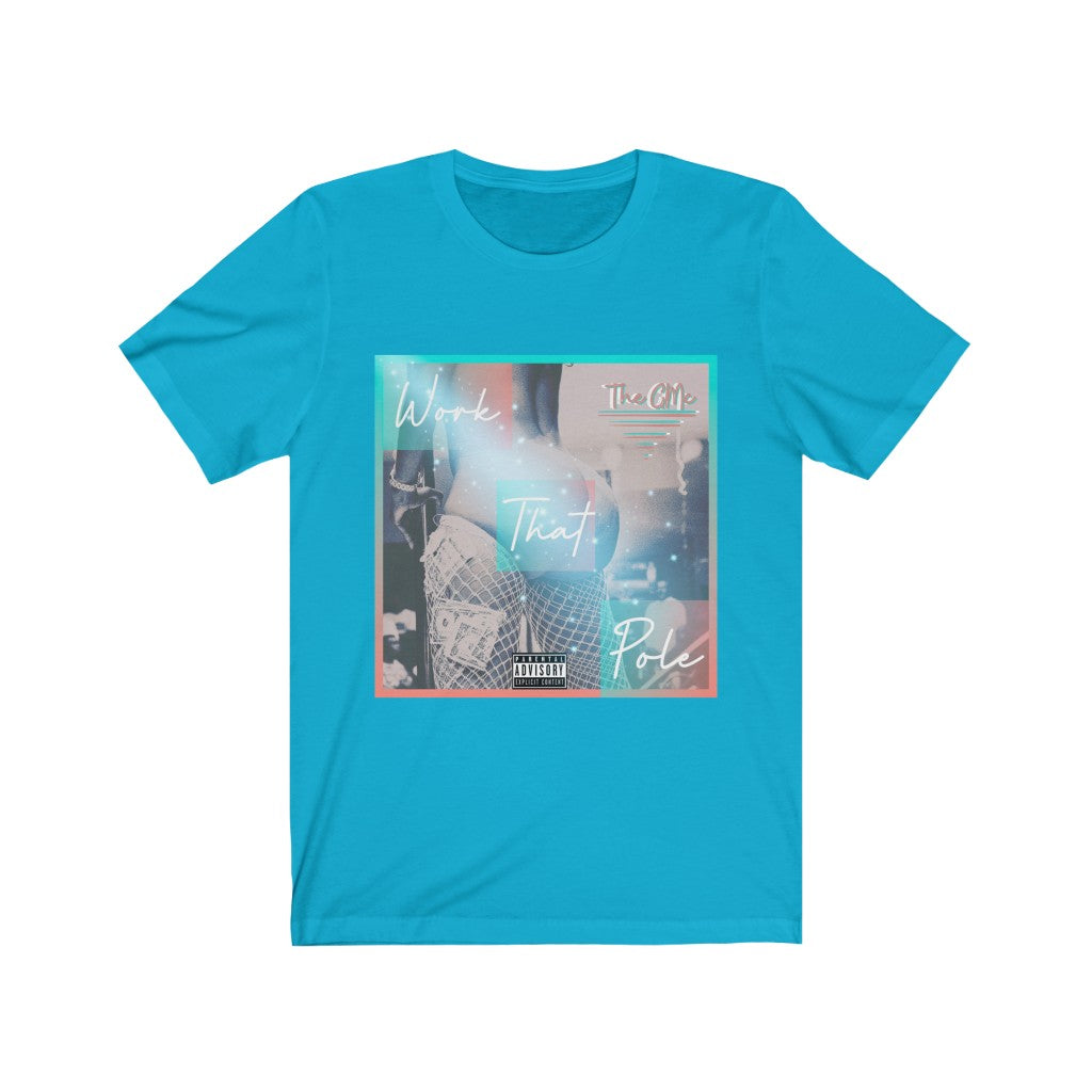 Work That Pole Unisex Jersey Short Sleeve Tee