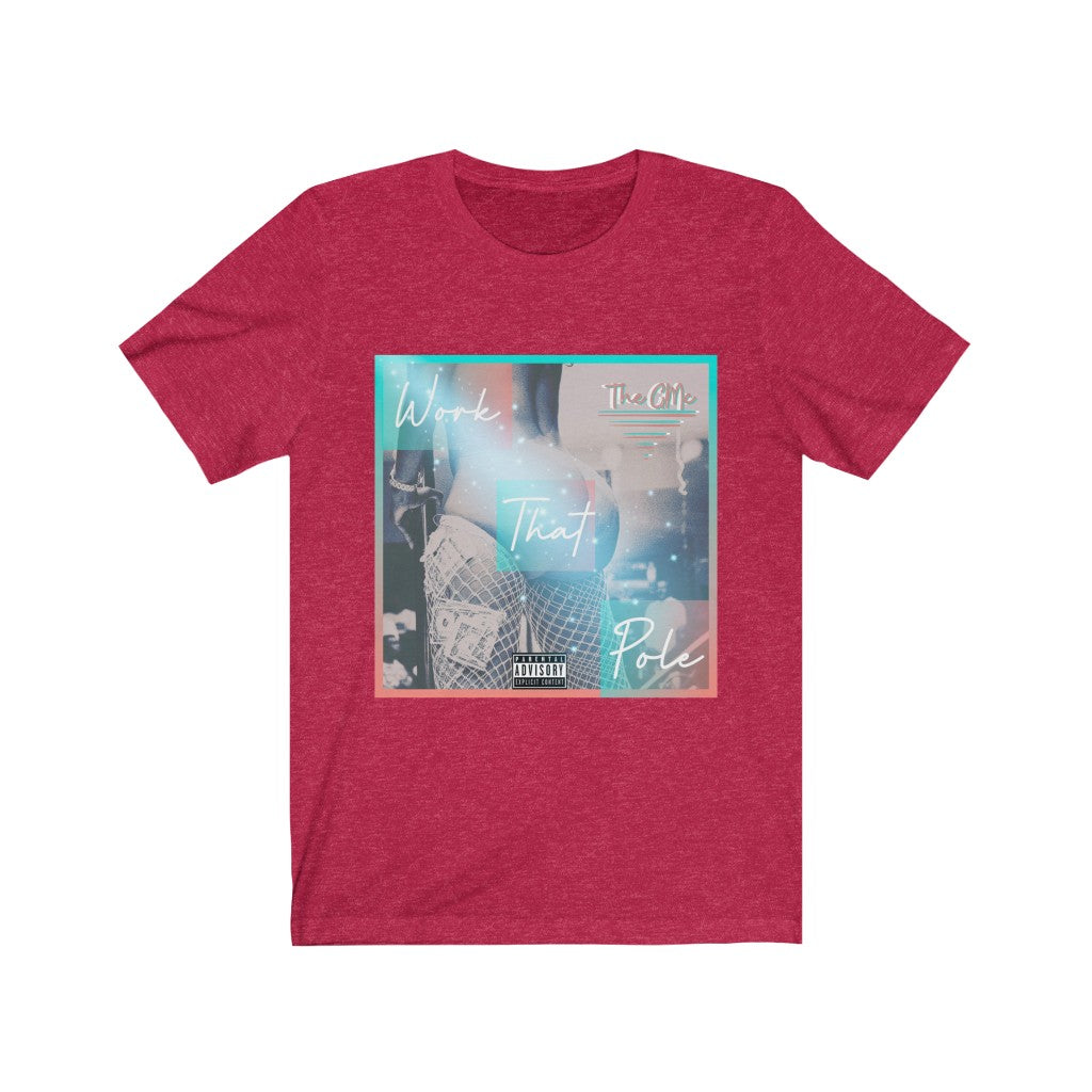 Work That Pole Unisex Jersey Short Sleeve Tee