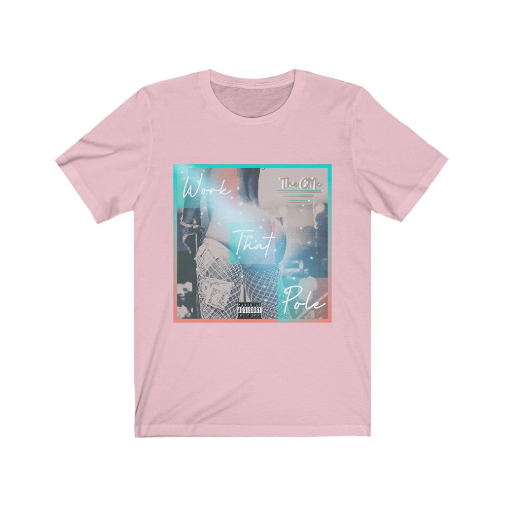 Work That Pole Unisex Jersey Short Sleeve Tee