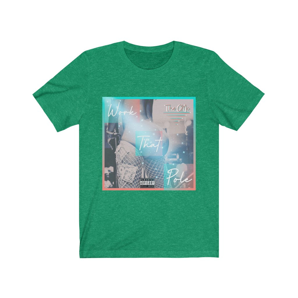 Work That Pole Unisex Jersey Short Sleeve Tee