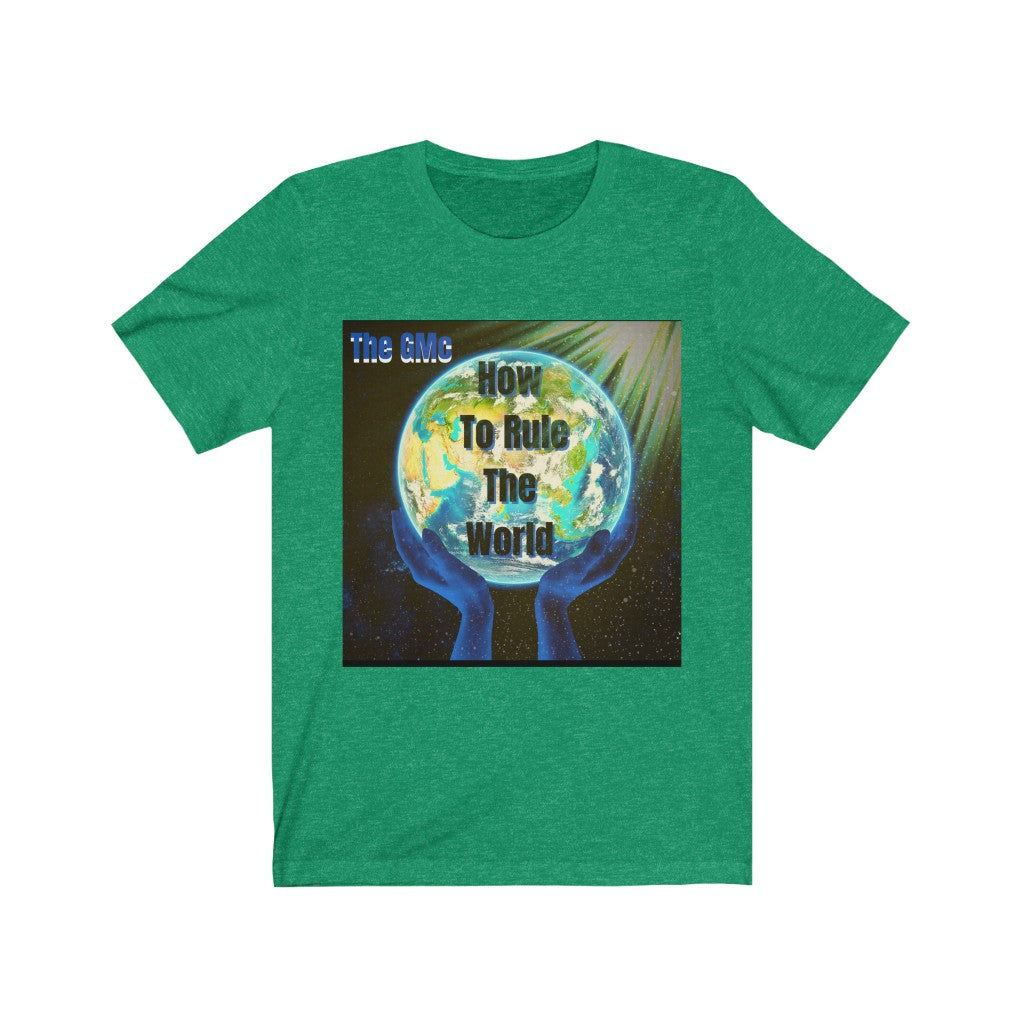 How To Rule The World Unisex Jersey Short Sleeve Tee