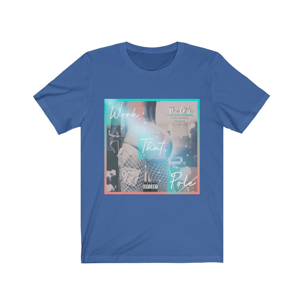 Work That Pole Unisex Jersey Short Sleeve Tee