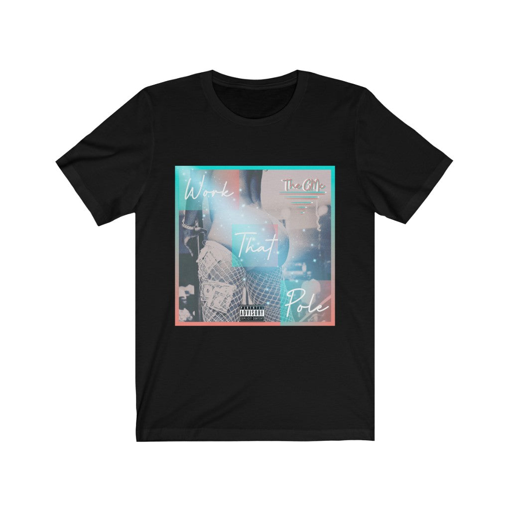 Work That Pole Unisex Jersey Short Sleeve Tee
