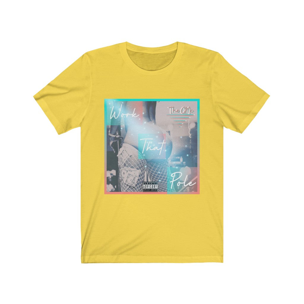Work That Pole Unisex Jersey Short Sleeve Tee
