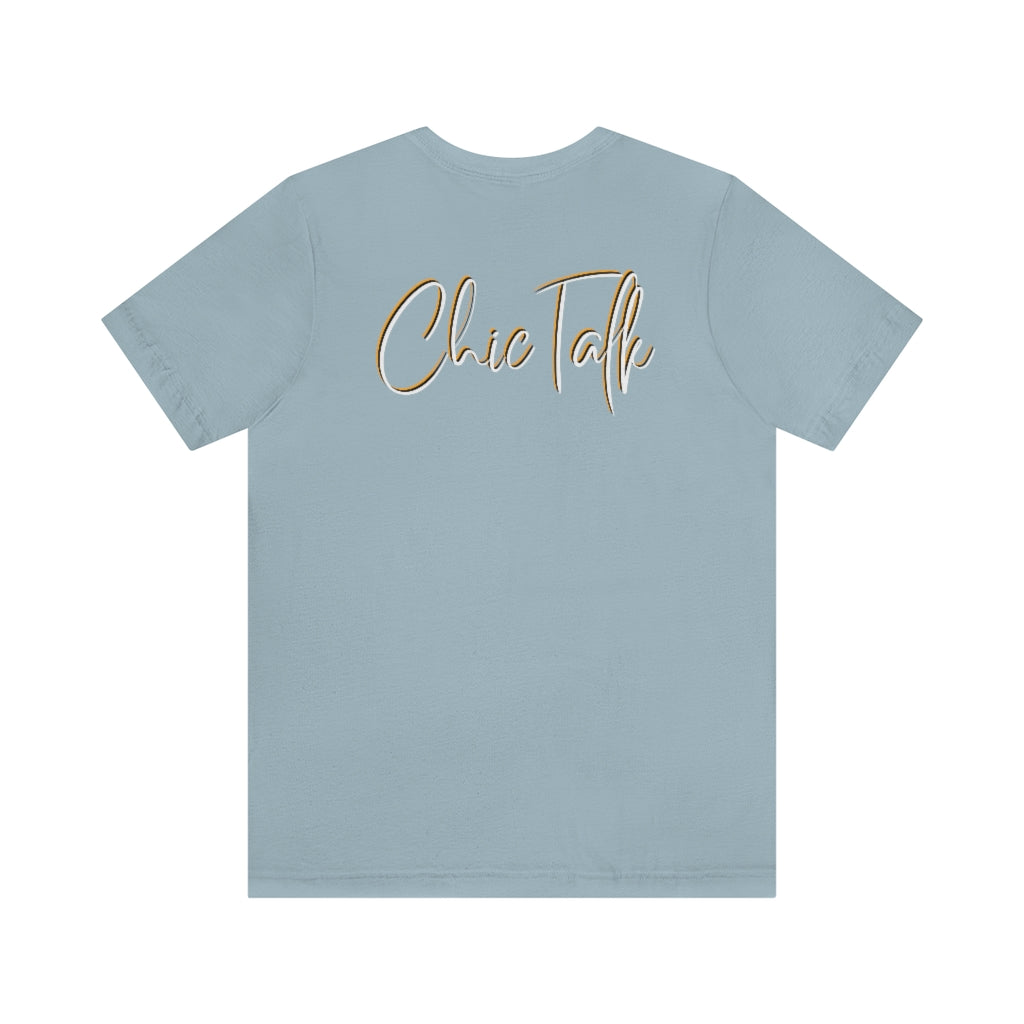 Chic Talk Unisex Jersey Short Sleeve Tee