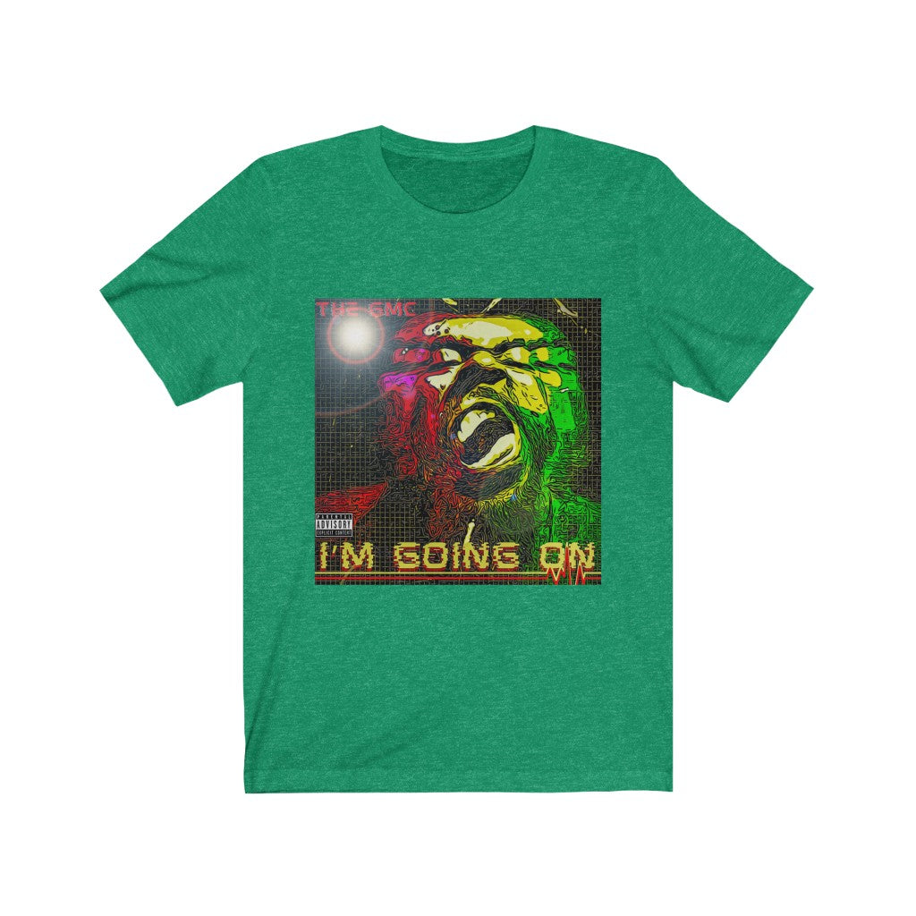 I'm Going On Unisex Jersey Short Sleeve Tee
