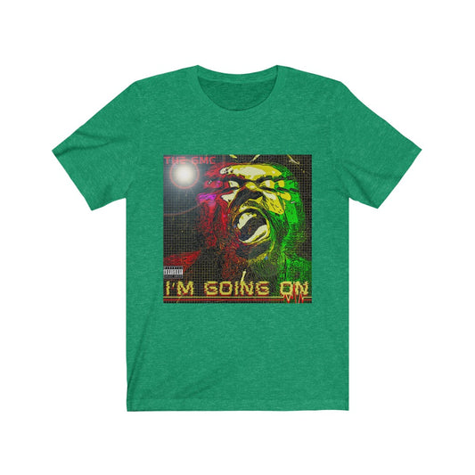 I'm Going On Unisex Jersey Short Sleeve Tee
