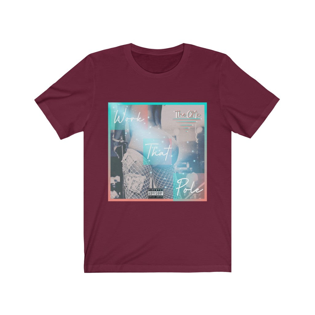 Work That Pole Unisex Jersey Short Sleeve Tee