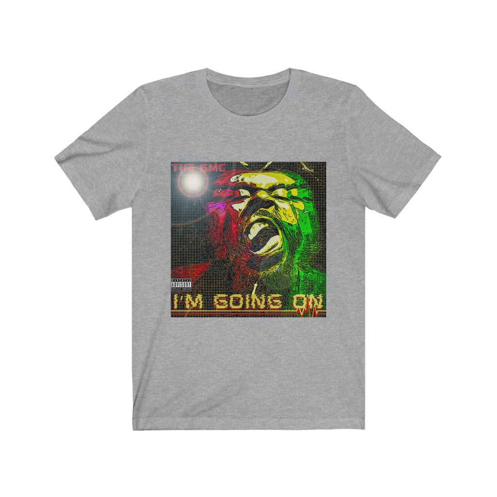 I'm Going On Unisex Jersey Short Sleeve Tee